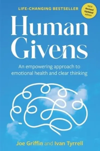 Human Givens - Un enfoque potenciador de la salud emocional y el pensamiento claro - Human Givens - An empowering approach to emotional health and clear thinking