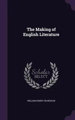 La creación de la literatura inglesa - The Making of English Literature