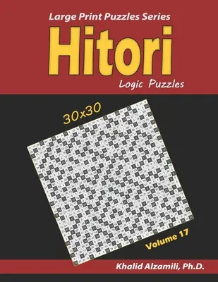 Puzzles de lógica Hitori: (30x30): : Mantenga su cerebro joven - Hitori Logic Puzzles: (30x30): : Keep Your Brain Young