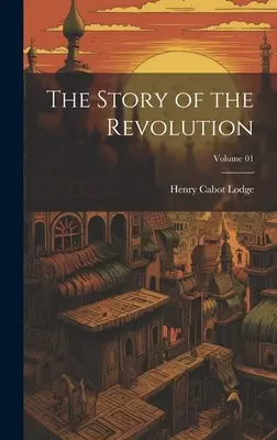 La Historia de la Revolución; Volumen 01 - The Story of the Revolution; Volume 01