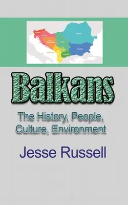 Balcanes: Historia, gente, cultura y medio ambiente - Balkans: The History, People, Culture, Environment