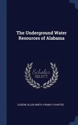 Los recursos hídricos subterráneos de Alabama - The Underground Water Resources of Alabama