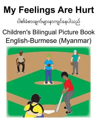 Inglés-Birmano (Myanmar) My Feelings Are Hurt Libro bilingüe infantil ilustrado - English-Burmese (Myanmar) My Feelings Are Hurt Children's Bilingual Picture Book