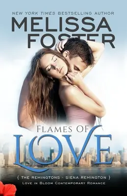 Llamas de amor (Amor en flor: Los Remington, Libro 3): Siena Remington - Flames of Love (Love in Bloom: The Remingtons, Book 3): Siena Remington