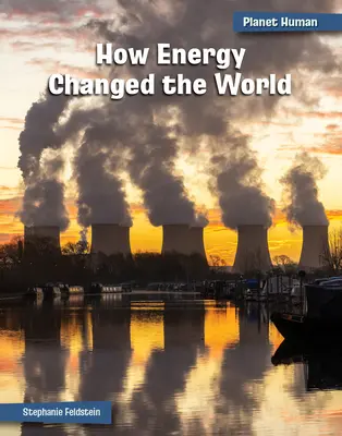 Cómo la energía cambió el mundo - How Energy Changed the World