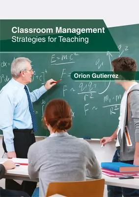 Gestión del aula: Estrategias para la enseñanza - Classroom Management: Strategies for Teaching