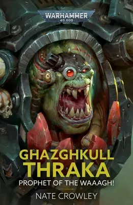 Ghazghkull Thraka Profeta del ¡Waaagh! - Ghazghkull Thraka: Prophet of the Waaagh!