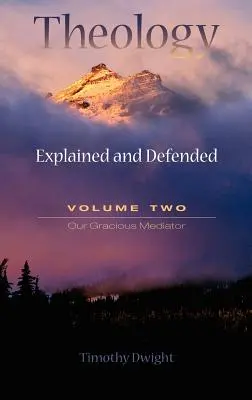 Teología: Explained and Defended - Volume Two - Theology: Explained and Defended - Volume Two