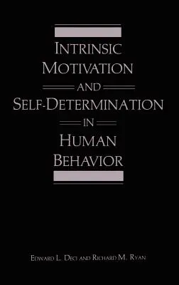 Motivación intrínseca y autodeterminación en el comportamiento humano - Intrinsic Motivation and Self-Determination in Human Behavior