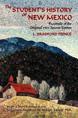 La Historia Estudiantil de Nuevo México: Facsímil de la Segunda Edición Original de 1921 - The Student's History of New Mexico: Facsimile of the Original 1921 Second Edition