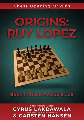 Orígenes: Ruy López: Libro I: Las negras evitan 3...a6 - Origins: Ruy Lopez: Book I: Black Avoids 3...a6