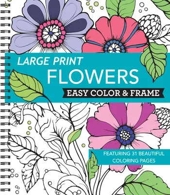 Colorea y reza (Libro para colorear) - Large Print Easy Color & Frame - Flowers (Stress Free Coloring Book)