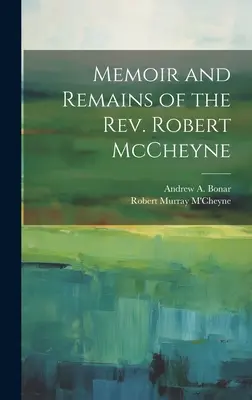 Memorias y restos del reverendo Robert McCheyne - Memoir and Remains of the Rev. Robert McCheyne