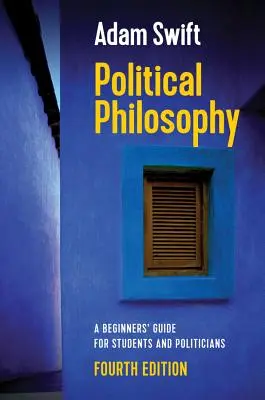 Filosofía política: Guía de iniciación para estudiantes y políticos - Political Philosophy: A Beginners' Guide for Students and Politicians
