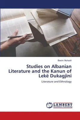 Estudios sobre la literatura albanesa y el Kanun de Lek Dukagjini - Studies on Albanian Literature and the Kanun of Lek Dukagjini