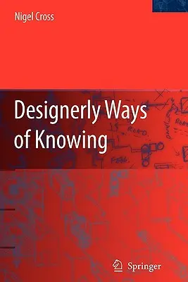 Formas de saber de los diseñadores - Designerly Ways of Knowing