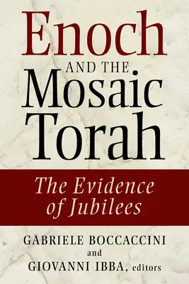 Enoc y la Torá mosaica: Las pruebas de los jubileos - Enoch and the Mosaic Torah: The Evidence of Jubilees