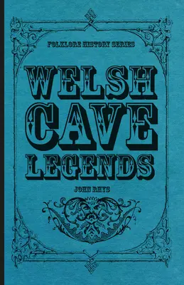 Leyendas rupestres galesas (Serie Folklore e Historia) - Welsh Cave Legends (Folklore History Series)