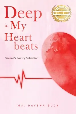 En lo profundo de mis latidos: Colección de poesía de Davena - Deep in My Heartbeats: Davena's Poetry Collection