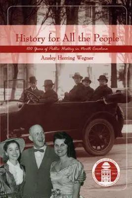 Historia para todos: Cien años de historia pública en Carolina del Norte - History for All the People: One Hundred Years of Public History in North Carolina