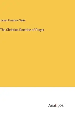 La doctrina cristiana de la oración - The Christian Doctrine of Prayer