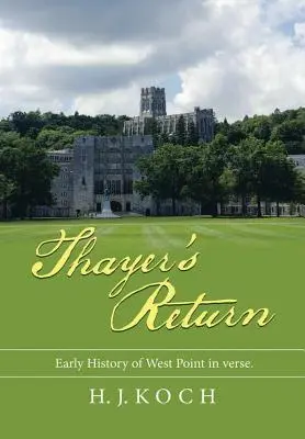 El regreso de Thayer: Historia temprana de West Point en verso - Thayer's Return: Early History of West Point in Verse.