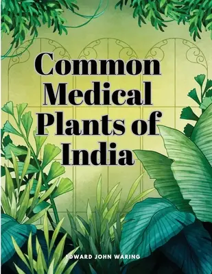 Plantas medicinales comunes de la India - Common Medical Plants of India