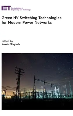 Tecnologías ecológicas de conmutación de alta tensión para redes eléctricas modernas - Green Hv Switching Technologies for Modern Power Networks