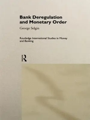 Desregulación bancaria y orden monetario - Bank Deregulation and Monetary Order