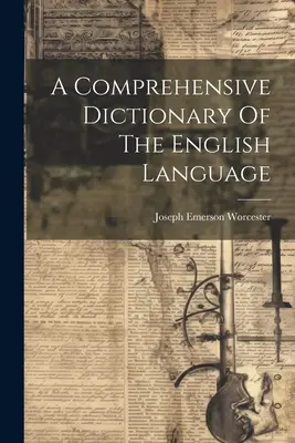 Diccionario de la lengua inglesa - A Comprehensive Dictionary Of The English Language