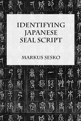 Identificación de la escritura de sellos japoneses - Identifying Japanese Seal Script