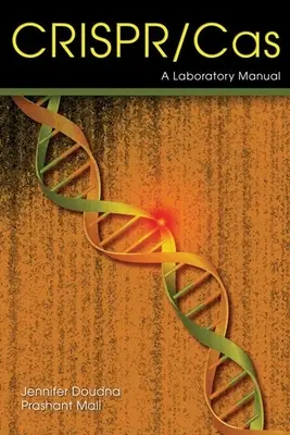 Crispr-Cas: Manual de laboratorio - Crispr-Cas: A Laboratory Manual