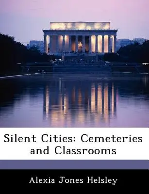 Ciudades silenciosas: Cementerios y aulas - Silent Cities: Cemeteries and Classrooms