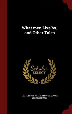 De qué viven los hombres y otros cuentos - What men Live by, and Other Tales