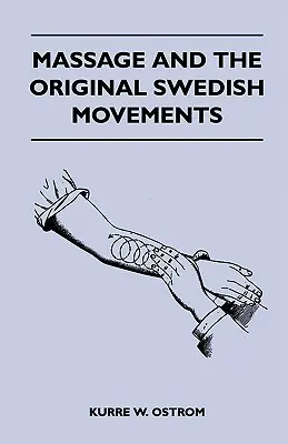 El masaje y los movimientos suecos originales - Su aplicación a diversas enfermedades del cuerpo - Conferencias ante las escuelas de formación de enfermeras Conne - Massage and the Original Swedish Movements - Their Application to Various Diseases of the Body - Lectures Before the Training Schools for Nurses Conne