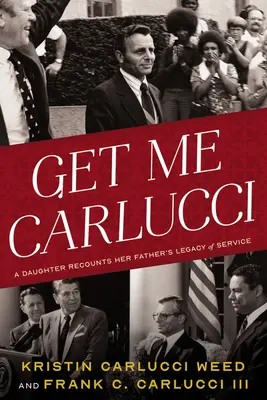 Get Me Carlucci: una hija relata el legado de servicio de su padre - Get Me Carlucci: A Daughter Recounts Her Father's Legacy of Service