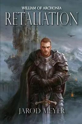 Guillermo de Archonia Volumen Dos: Represalia - William of Archonia Volume Two: Retaliation