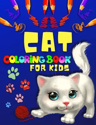 Libro para colorear de gatos grandes para niños pequeños y niños: Diversión y gatos lindos páginas para colorear para las niñas y los niños Big Cats libro para colorear para niños pequeños, preescolares y - Big Cat Coloring Book for Toddlers And Kids: Fun And Cute Cats Coloring Pages For Girls And Boys Big Cats Coloring Book For Toddlers, Preschoolers And