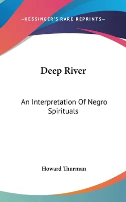 Deep River: Una interpretación de los espirituales negros - Deep River: An Interpretation Of Negro Spirituals