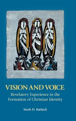 Visión y voz: La experiencia reveladora en la formación de la identidad cristiana - Vision and Voice: Revelatory Experience in the Formation of Christian Identity