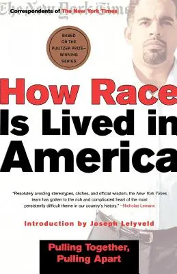 Cómo se vive la raza en Estados Unidos: Juntos, separados - How Race Is Lived in America: Pulling Together, Pulling Apart