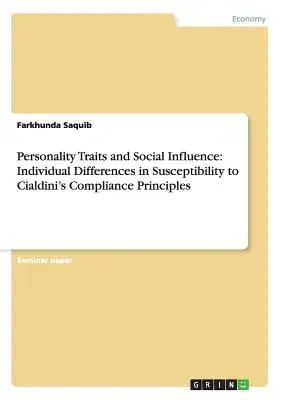 Rasgos de personalidad e influencia social: Diferencias individuales en la susceptibilidad a los principios de cumplimiento de Cialdini - Personality Traits and Social Influence: Individual Differences in Susceptibility to Cialdini's Compliance Principles