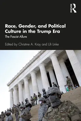 Raza, género y cultura política en la era Trump: El encanto fascista - Race, Gender, and Political Culture in the Trump Era: The Fascist Allure