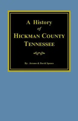 La historia del condado de Hickman, Tennessee - The History of Hickman County, Tennessee