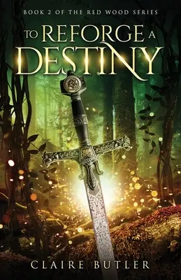 El legado de Wolff Un romance de fantasía medieval para nuevos adultos (Serie del Bosque Rojo, Libro 2) - To Reforge A Destiny: A New Adult Medieval Fantasy Romance (The Red Wood Series Book 2)