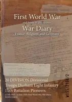 20 DIVISIÓN Tropas de División Infantería Ligera de Durham 11º Batallón de Pioneros: 21 de julio de 1915 - 24 de junio de 1919 - 20 DIVISION Divisional Troops Durham Light Infantry 11th Battalion Pioneers: 21 July 1915 - 24 June 1919