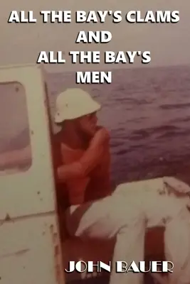 Todas las almejas de la bahía y todos los hombres de la bahía - All The Bay's Clams And All The Bay's Men