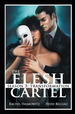 El cártel de la carne, 3ª temporada: Transformación - The Flesh Cartel, Season 3: Transformation