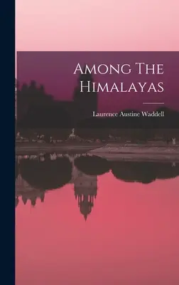 Entre El Himalaya - Among The Himalayas