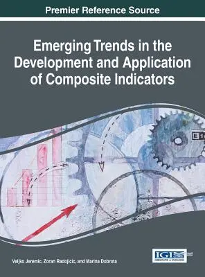 Tendencias emergentes en el desarrollo y aplicación de indicadores compuestos - Emerging Trends in the Development and Application of Composite Indicators